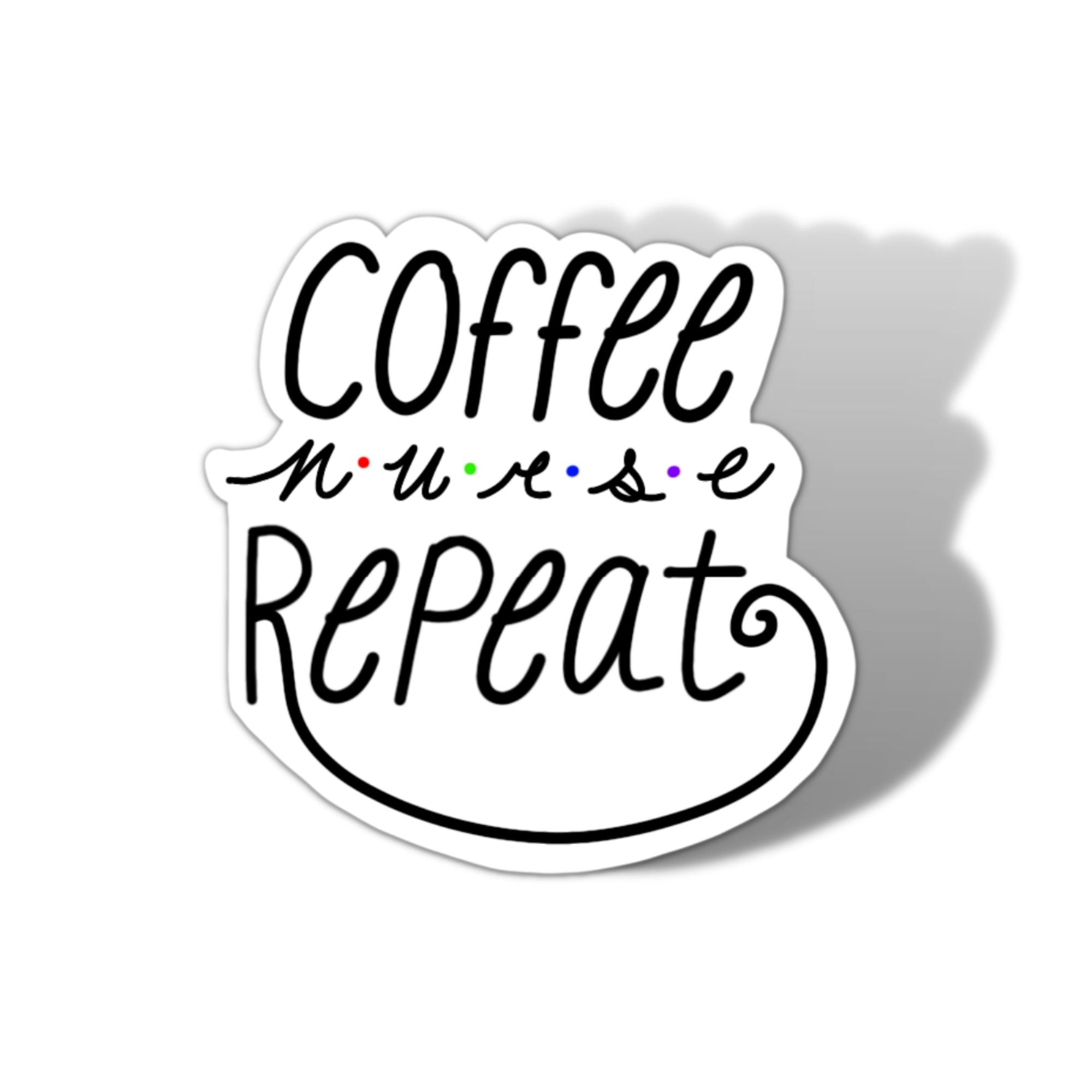 Coffee nurse repeat Sticker – Super Nurse